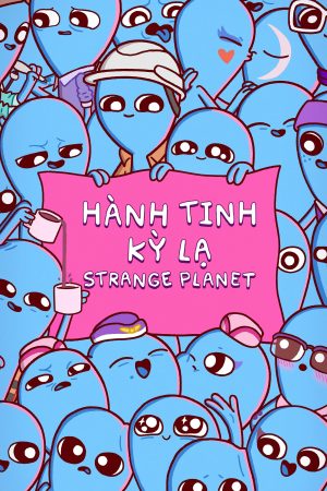 Phim Hành Tinh Kỳ Lạ - Strange Planet PhimChill Vietsub (2023)