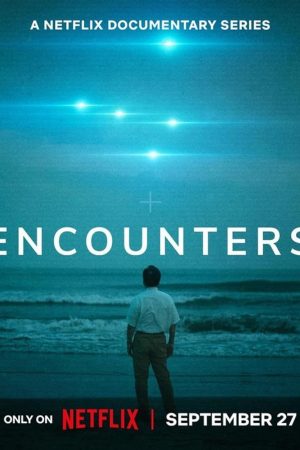 Phim Bắt gặp UFO - Encounters PhimChill Vietsub (2023)