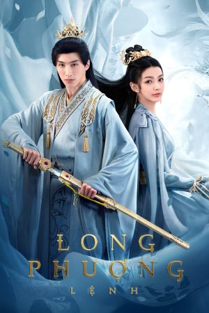 Phim Long Phượng Lệnh - Dragon and Phoenixs Order PhimChill Vietsub (2023)