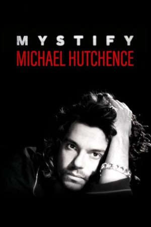 Phim Mystify Michael Hutchence - Mystify Michael Hutchence PhimChill Vietsub (2019)