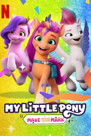 Phim Pony bé nhỏ Tạo dấu ấn riêng ( 3) - My Little Pony Make Your Mark (Season 3) PhimChill Vietsub (2022)