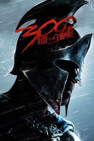 Phim 300 Chiến Binh Đế Chế Trỗi Dậy - 300 Rise of an Empire PhimChill Vietsub (2014)