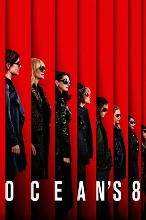 Phim Băng Cướp Thế Kỷ Đẳng Cấp Quý Cô - Oceans 8 PhimChill Vietsub (2018)