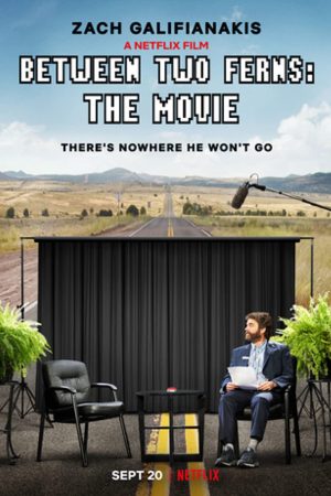 Phim Giữa khóm dương xỉ Bản điện ảnh - Between Two Ferns The Movie PhimChill Vietsub (2019)