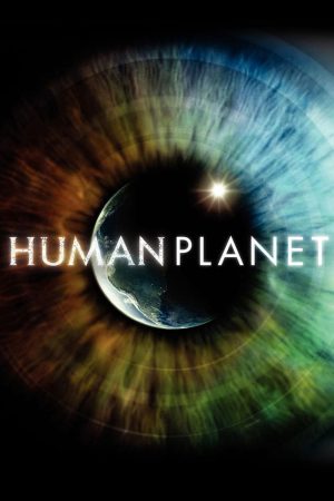 Phim Human Planet - Human Planet PhimChill Vietsub (2011)