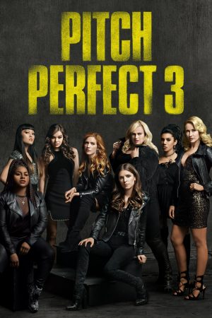 Phim Sự Nổi Loạn Hoàn Hảo 3 - Pitch Perfect 3 PhimChill Vietsub (2017)