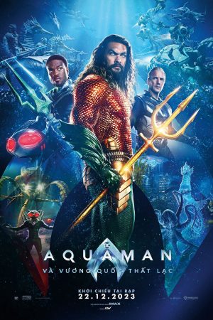 Phim Aquaman 2 Vương Quốc Thất Lạc - Aquaman and the Lost Kingdom PhimChill Vietsub (2023)