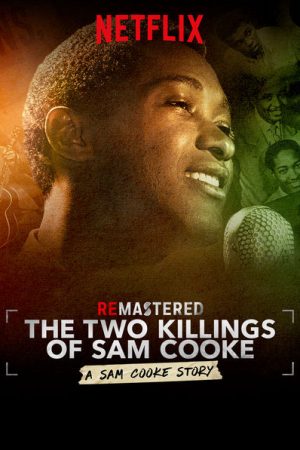 Phim Tái hiện Hai lần sát hại Sam Cooke - ReMastered The Two Killings of Sam Cooke PhimChill Vietsub (2019)