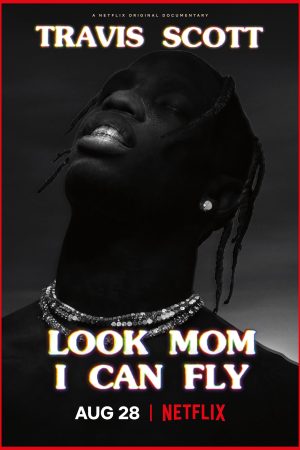 Phim Travis Scott Mẹ nhìn xem con bay được này - Travis Scott Look Mom I Can Fly PhimChill Vietsub (2019)