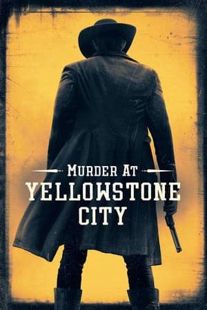 Phim Án Mạng Ở Yellowstone - Murder at Yellowstone City PhimChill Vietsub (2022)