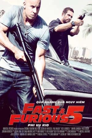 Phim Quá Nhanh Quá Nguy Hiểm 5 - Fast Five PhimChill Vietsub (2011)