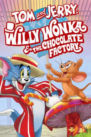 Phim Tom và Jerry Willy Wonka và Nhà Máy Sôcôla - Tom and Jerry Willy Wonka and the Chocolate Factory PhimChill Vietsub (2017)