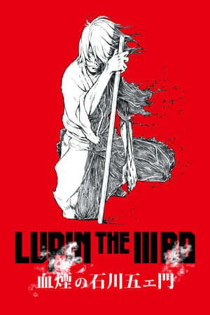 Phim Lupin The Third The Blood Spray Of Goemon Ishikawa - Lupin The Third The Blood Spray Of Goemon Ishikawa PhimChill Vietsub (2017)