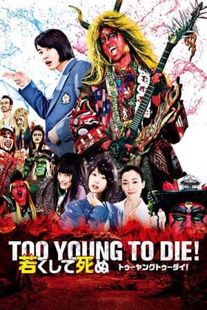 Phim Còn Quá Trẻ Để Chết - Too Young To Die Wakakushite Shinu PhimChill Vietsub (2016)