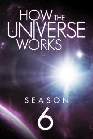 Xem phim Vũ trụ hoạt động như thế nào ( 6) tập 9 PhimChill Thuyết Minh HD - Vietsub Phim Mỹ-How the Universe Works (Season 6)