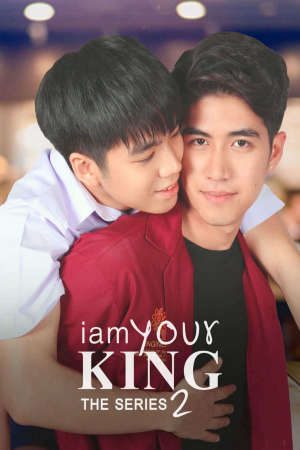 Phim Bạn Là Của Tôi ( 2) - I Am Your King The Series 2 PhimChill Vietsub (2022)