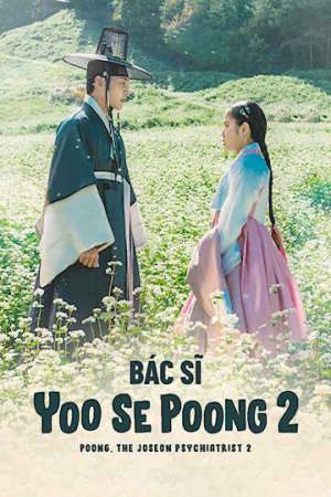 Xem phim Bác Sĩ Tâm Thần Joseon Yoo Se Poong ( 2) tập 1 PhimChill Thuyết Minh FHD - Vietsub + TM Phim Hàn Quốc-Poong the Joseon Psychiatrist (Season 2)