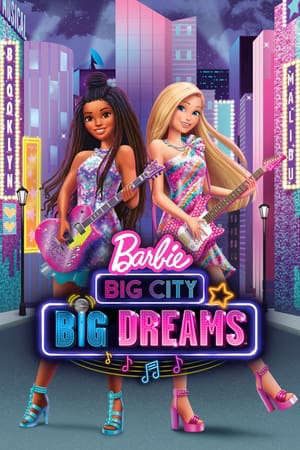 Phim Barbie Thành Phố Lớn Giấc Mơ Lớn - Barbie Big City Big Dreams PhimChill Vietsub (2021)