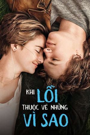 Xem phim Khi Lỗi Thuộc Về Định Mệnh tập full PhimChill Thuyết Minh HD - Vietsub Phim Mỹ-The Fault in Our Stars