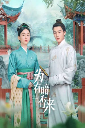 Phim Vi Hữu Ám Hương Lai - 为有暗香来 Scent Of Time PhimChill Vietsub (2023)