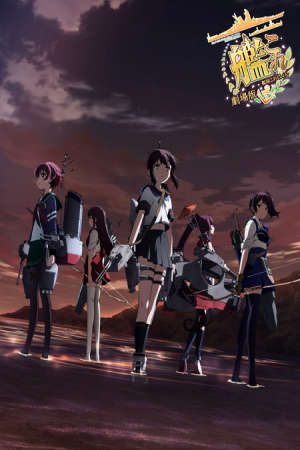 Phim KanColle Movie - Fleet Girls Collection KanColle Movie Sequence Kankore Movie Gekijouban Kantai Collection PhimChill Vietsub (2016)