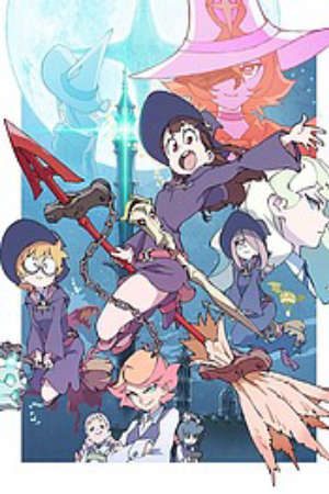 Phim Little Witch Academia (TV) - Học Viện Phù Thủy Nhỏ PhimChill Vietsub (2017)