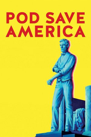 Phim Phát Thanh Cứu Nước Mỹ ( 1) - Pod Save America (Season 1) PhimChill Vietsub (2018)