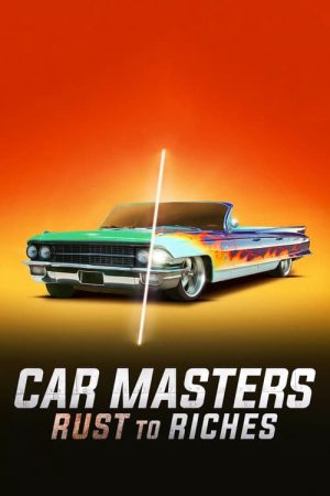 Phim Bậc thầy xe hơi Từ đồng nát đến giàu sang ( 6) - Car Masters Rust to Riches (Season 6) PhimChill Vietsub (2024)