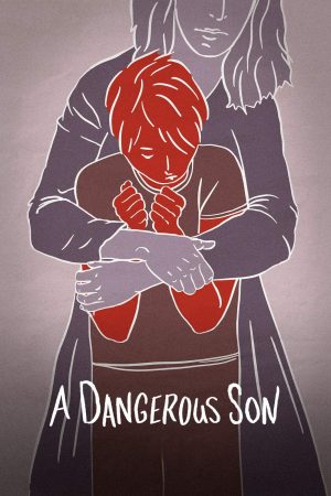 Phim Đứa Con Trai Nguy Hiểm - A Dangerous Son PhimChill Vietsub (2018)