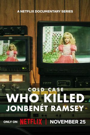 Phim Vụ án bỏ ngỏ Ai đã giết JonBenét Ramsey - Cold Case Who Killed JonBenét Ramsey PhimChill Vietsub (2024)