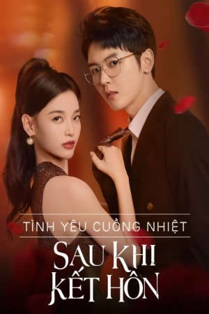 Phim Tình Yêu Cuồng Nhiệt Sau Khi Kết Hôn - The Heirs Forbidden Love PhimChill Vietsub (2024)