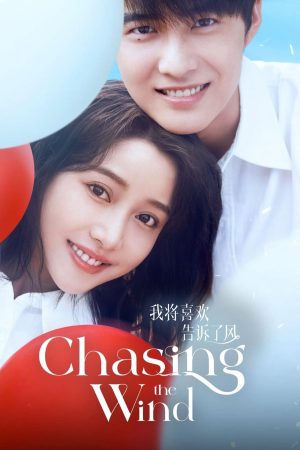 Phim Tôi Gửi Tình Yêu Vào Gió - Chasing the Wind PhimChill Vietsub (2024)