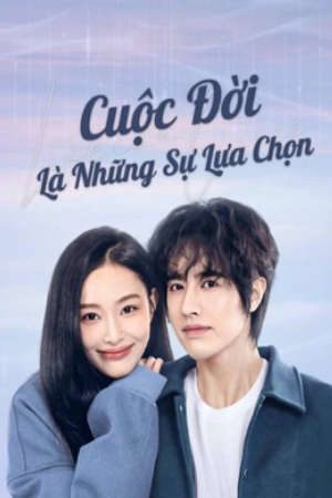 Phim Cuộc Đời Là Những Sự Lựa Chọn - Life is a Choice PhimChill Vietsub (2025)